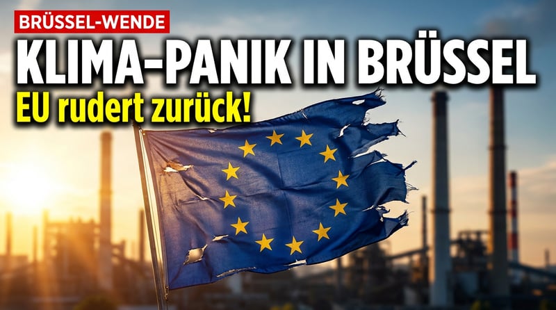 Brüssels grüner Rückzieher: Wenn selbst die Klima-Ideologen kalte Füße bekommen