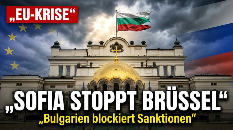 Brüssels nächstes Sanktions-Theater: Bulgarien stellt sich quer – und Sofia hat gute Gründe
