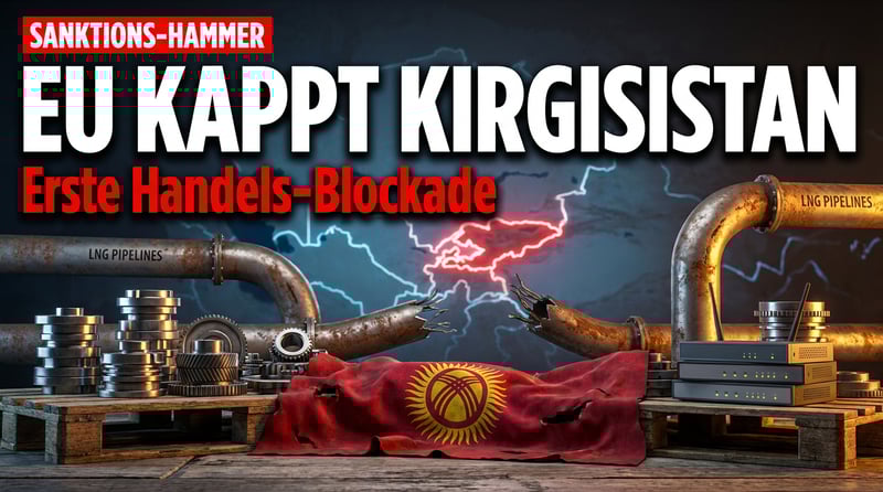 Brüssels Sanktions-Hammer trifft Kirgisistan: EU greift erstmals durch – und kappt LNG-Adern