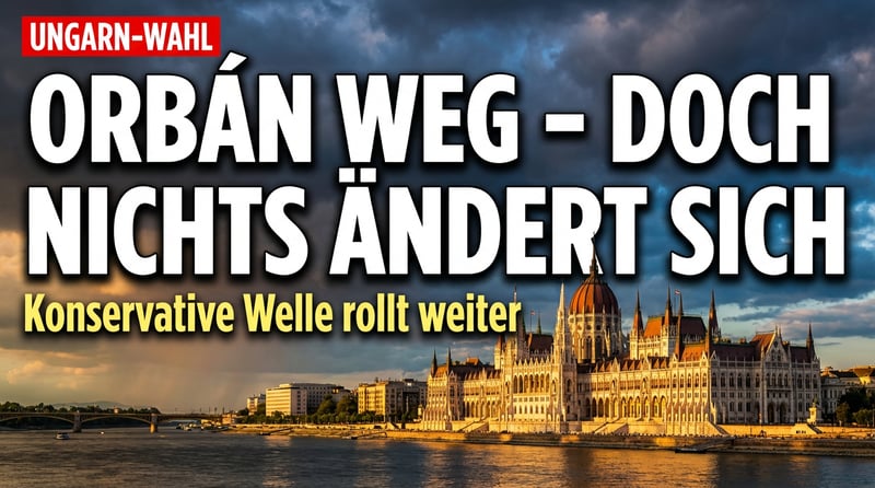 Brüssels voreilige Freude: Warum Orbáns Abwahl die konservative Wende in Europa nicht aufhalten wird