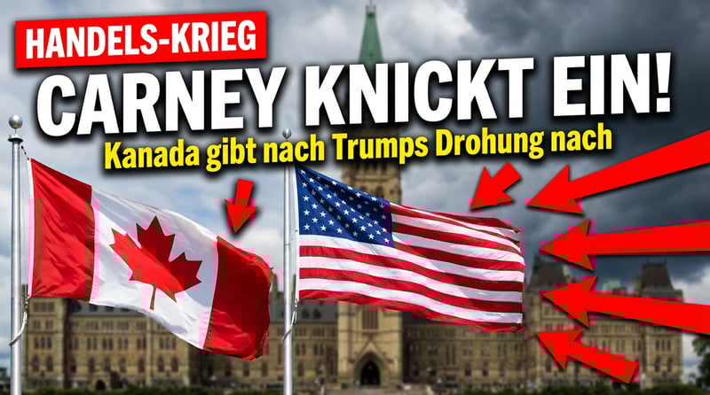 Carney knickt ein: Kanada distanziert sich von China nach Trumps Zoll-Drohung