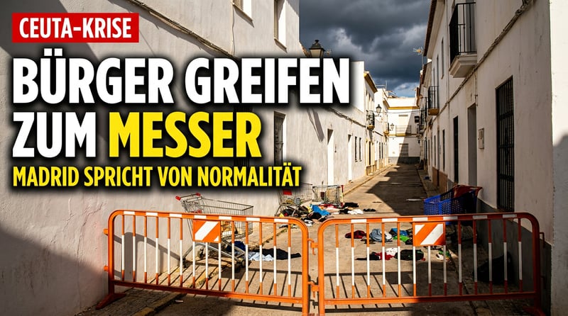 Ceuta nach dem Ansturm: Wenn Bürger mit dem Messer zur Apotheke gehen – und Madrid von „Normalität“ spricht