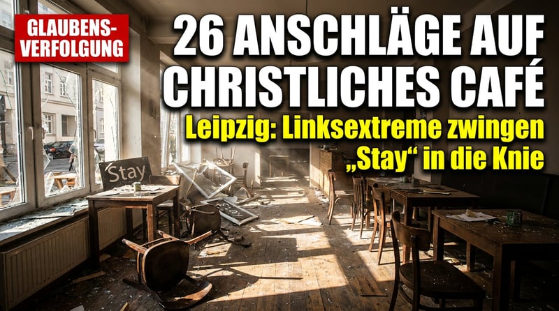 Christenverfolgung in Leipzig: Linksextreme Schläger zwingen Café „Stay“ nach 26 Anschlägen in die Knie