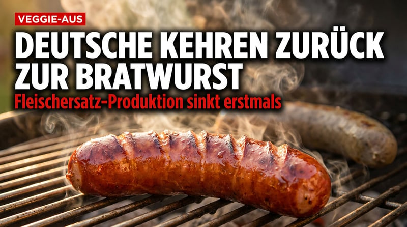 Das Ende des Veggie-Hypes? Deutsche kehren zurück zur Bratwurst