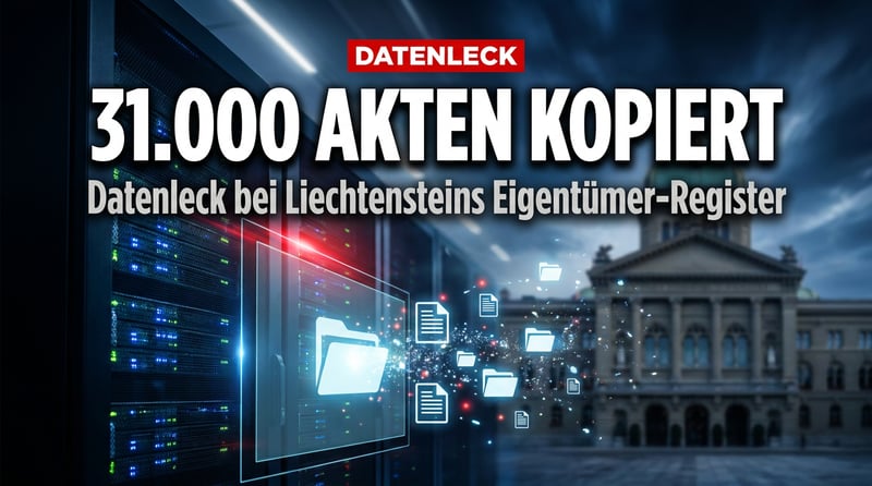 Datenleck in Vaduz: 31.000 geheime Eigentümer-Akten kopiert!