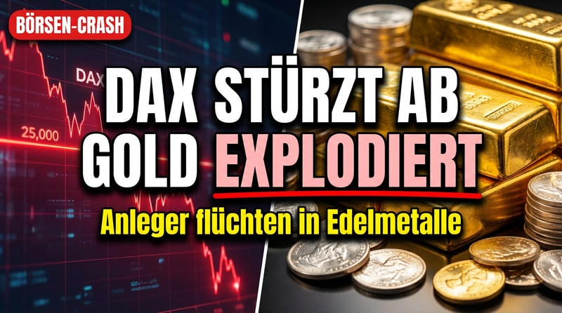 Dax stürzt unter 25.000 Punkte – Gold und Silber erreichen historische Höchststände