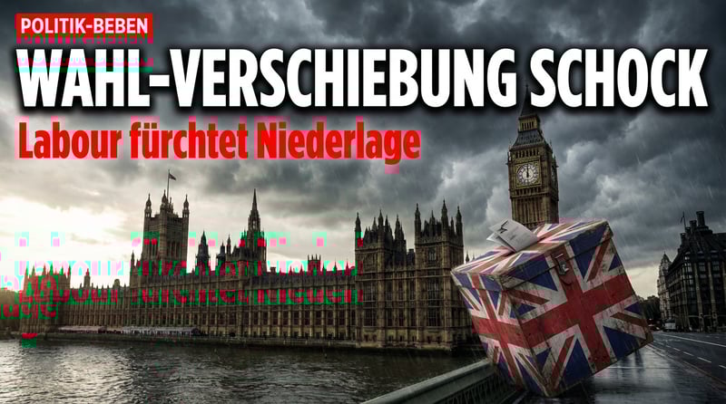 Demokratie nach Gutsherrenart: Labour verschiebt Kommunalwahlen, weil Reform UK zu stark wird