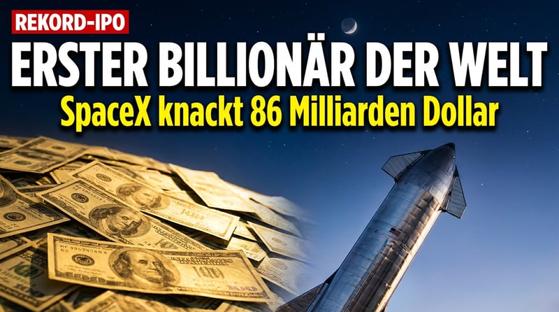Der erste Billionär der Welt: Wie Elon Musk mit SpaceX den größten Börsengang der Geschichte hinlegt