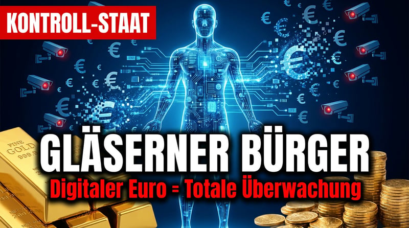 Der gläserne Bürger kommt: Wie Brüssel mit dem digitalen Euro unsere finanzielle Freiheit abschafft