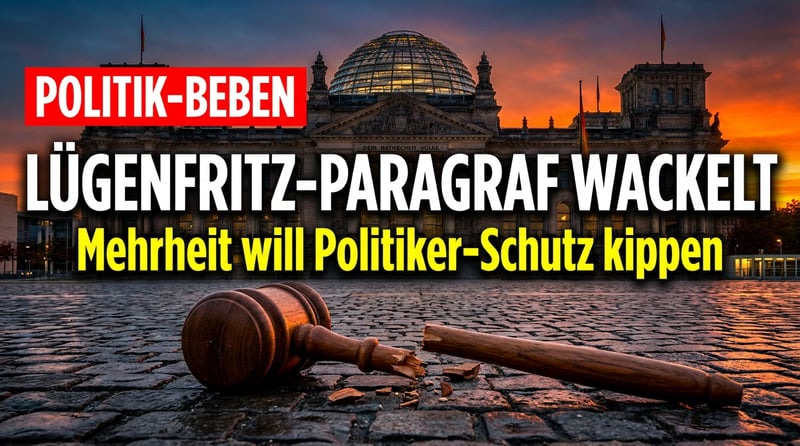Der „Lügenfritz"-Paragraf wackelt: Mehrheit der Deutschen will Politiker-Sonderschutz endlich kippen