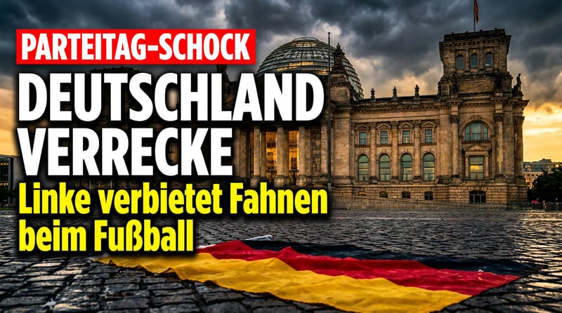 „Deutschland verrecke“: Wenn die Linke nicht einmal das eigene Land beim Fußball ertragen kann