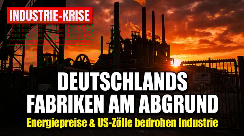 Deutschlands Industrie am Abgrund: Wenn geopolitische Krisen und politisches Versagen zusammentreffen