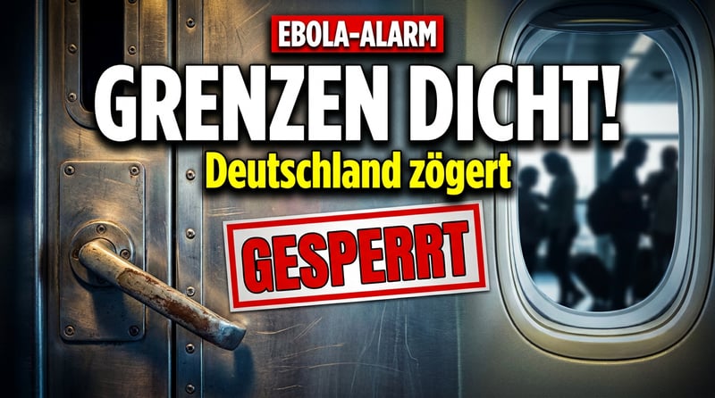 Ebola-Alarm: Kanada und Bahamas schließen ihre Grenzen – wo bleibt Deutschland?