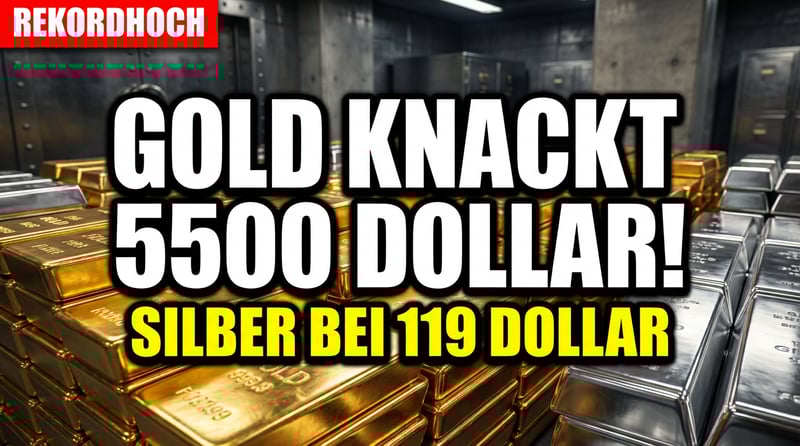 Edelmetall-Explosion: Gold durchbricht 5500-Dollar-Marke – Silber auf dem Weg zur 120-Dollar-Grenze