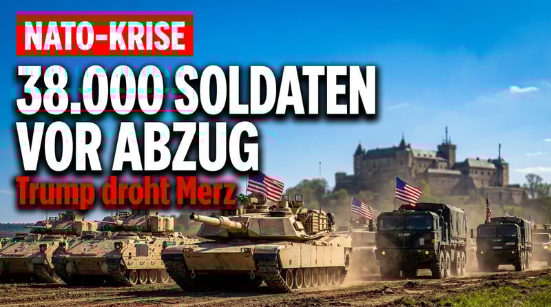Eklat zwischen Trump und Merz: Washington erwägt Abzug von 38.000 US-Soldaten aus Deutschland