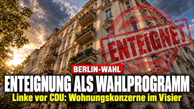 Enteignung als Wahlprogramm: Berlin vor dem roten Experiment