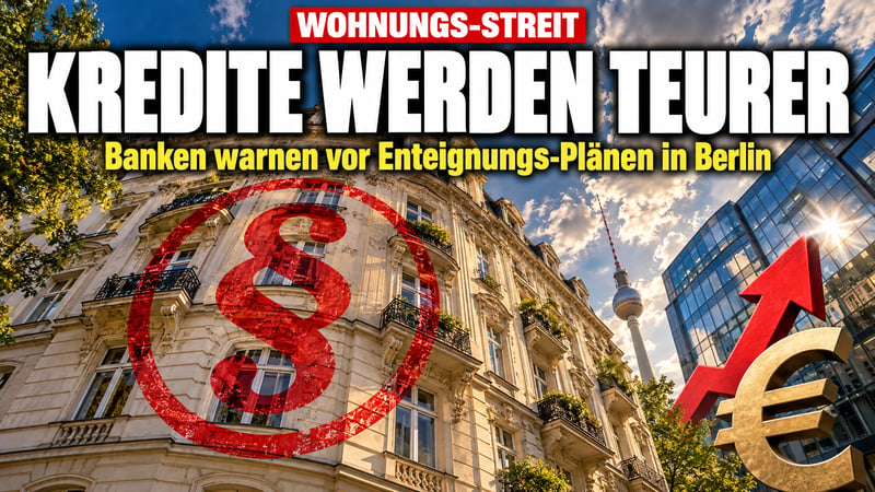Enteignungs-Pläne in Berlin: Banken warnen vor teureren Baukrediten!