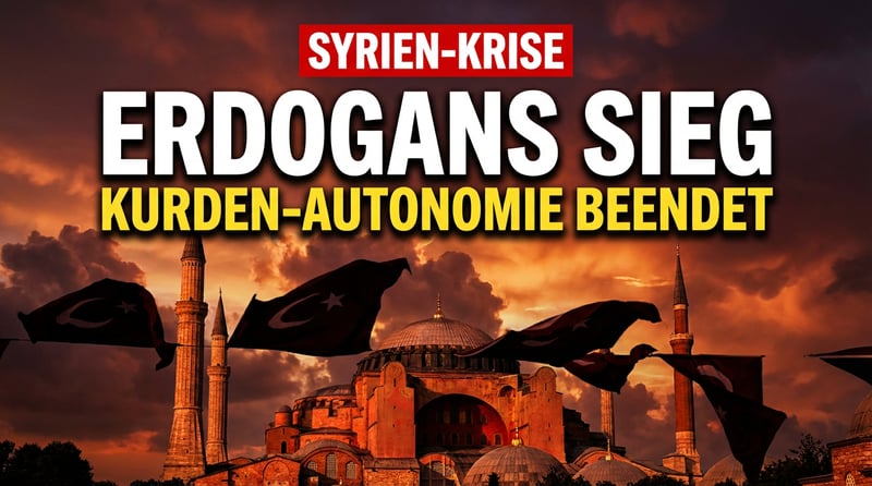 Erdogans Triumph in Syrien: Das Ende des kurdischen Traums und der Beginn einer neuen Machtordnung