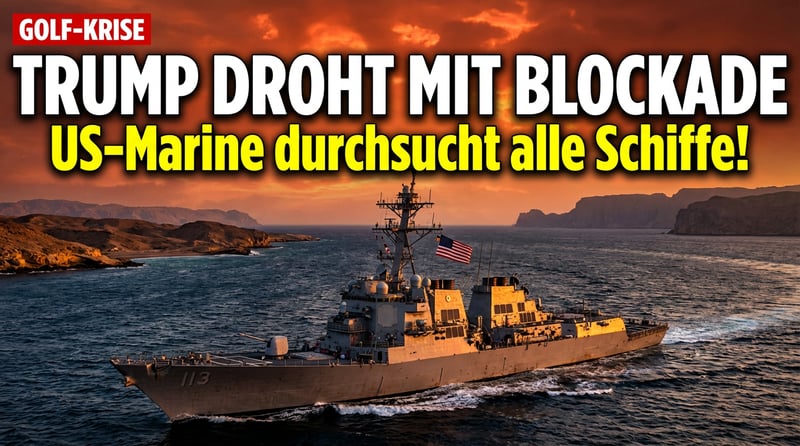 Eskalation am Persischen Golf: Trump droht Iran mit Gegenblockade der Straße von Hormus