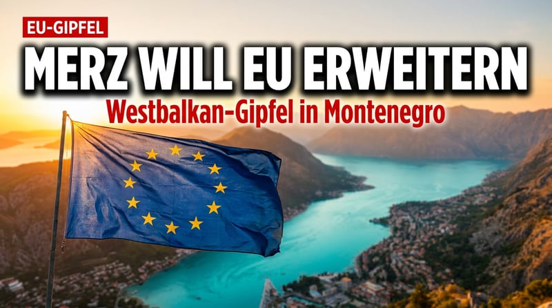 EU-Westbalkan-Gipfel in Montenegro: Brüssel träumt von der nächsten Erweiterungsrunde – Merz will Tempo machen