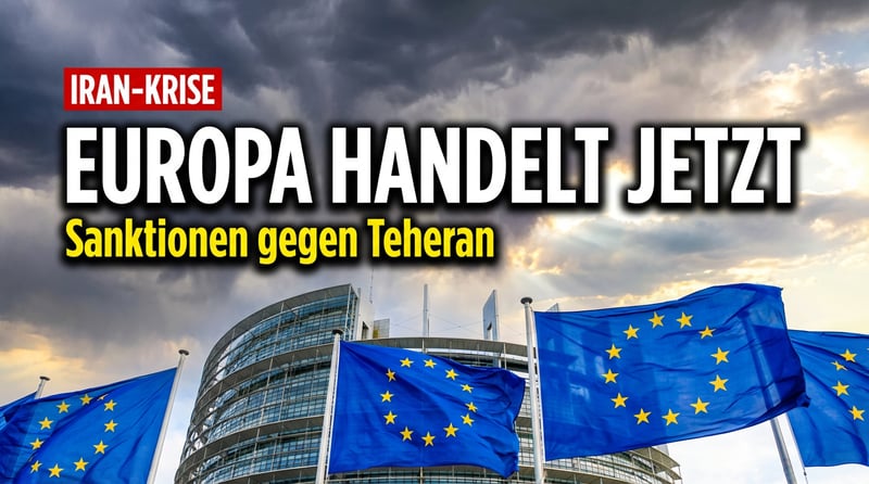 Europas Führung erwacht: Scharfe Sanktionen gegen Teherans Blutregime gefordert