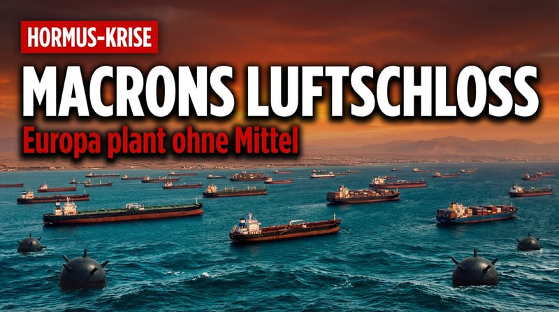 Europas Luftschloss am Persischen Golf: Wie Macron ohne Muskeln die Straße von Hormus befreien will