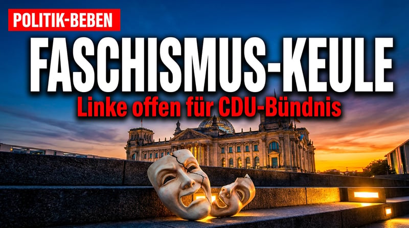 Faschismus-Keule gegen die eigenen Steigbügelhalter: Die Linke entlarvt sich selbst