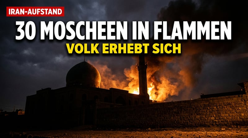 Flammen der Freiheit: Iraner erheben sich gegen das Mullah-Regime – 30 Moscheen in Brand gesetzt