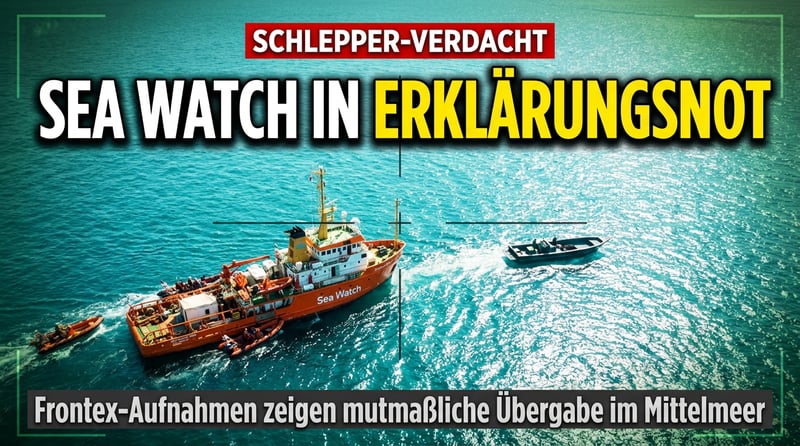 Frontex-Aufnahmen entlarven „Sea Watch“: Wenn „Seenotrettung“ zur Schlepper-Logistik wird