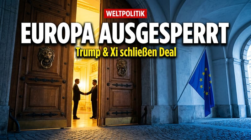 G2-Deal hinter verschlossenen Türen: Wie Trump und Xi Europa kaltstellen