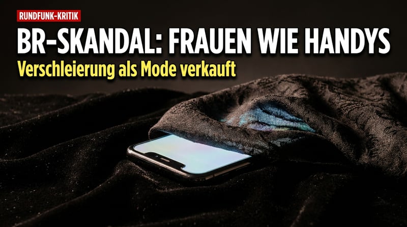 Gebührenfinanzierte Frauenverachtung: Wie der Bayerische Rundfunk Verschleierung zum Modetrend verklärt