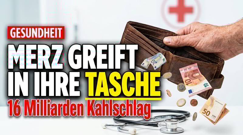 Gesundheits-Kahlschlag: Wie die Merz-Regierung den Bürgern in die Tasche greift