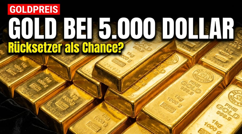 Gold bei 5.000 Dollar: Warum der Rücksetzer Anleger nicht nervös machen sollte