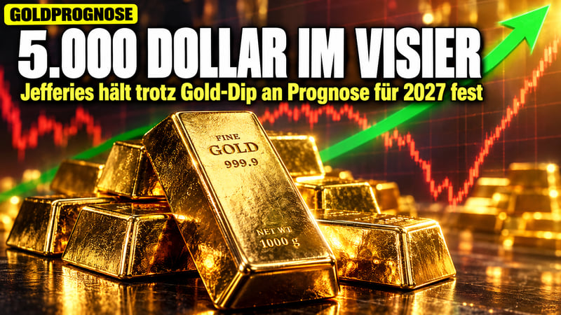 Gold-Dip als Chance? US-Bank Jefferies sieht 5.000 Dollar für 2027!