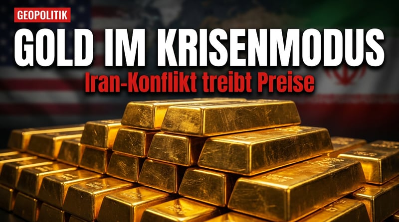 Gold im Spannungsfeld der Iran-Krise: Wenn Geopolitik den Edelmetallmarkt diktiert