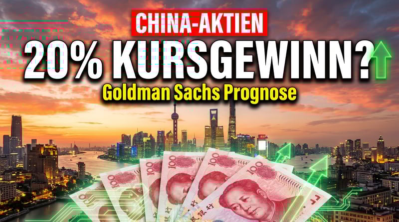 Goldman Sachs prophezeit China-Aktien 20 Prozent Kursgewinn – Doch wie belastbar ist diese Prognose?