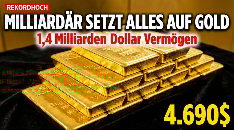 Goldrausch ohne Ende: Milliardär setzt ein Viertel seines Vermögens auf Edelmetalle