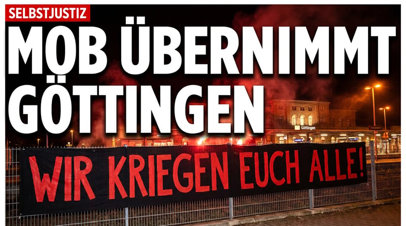 Göttingen: Wenn der Mob mit dem Messer das Recht in die eigene Hand nimmt – „Wir kriegen euch alle!“