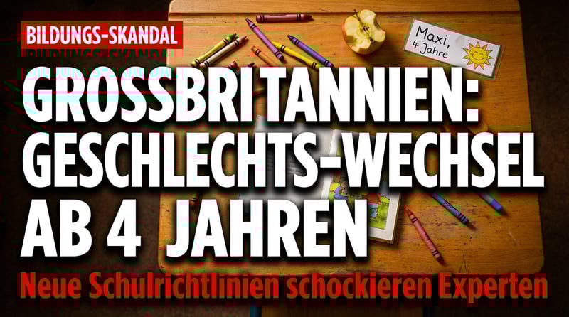 Großbritannien erlaubt Vierjährigen den „Geschlechtswechsel" in der Schule – ein zivilisatorischer Tiefpunkt