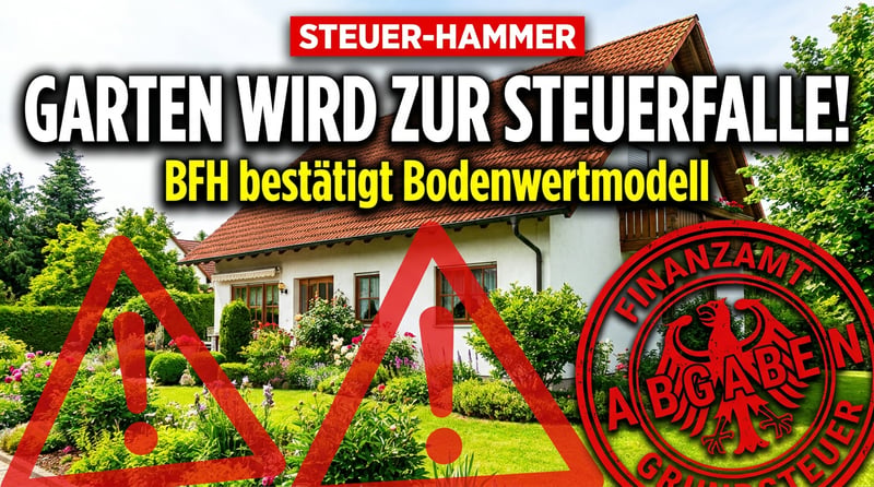Grundsteuer-Hammer: Bundesfinanzhof segnet umstrittenes Bodenwertmodell ab – Hausbesitzer mit Garten bluten weiter