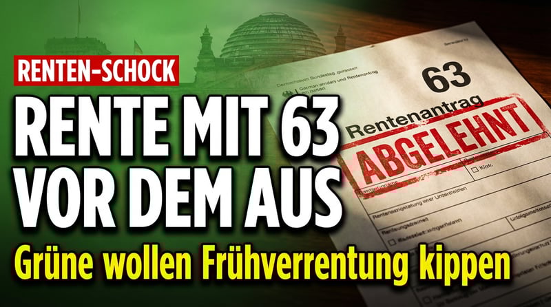 Grüne attackieren Frühverrentung: Das Ende der „Rente mit 63" rückt näher