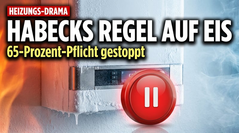 Habecks Heizungs-Hammer auf Eis: Die 65-Prozent-Regel kippt – vorerst