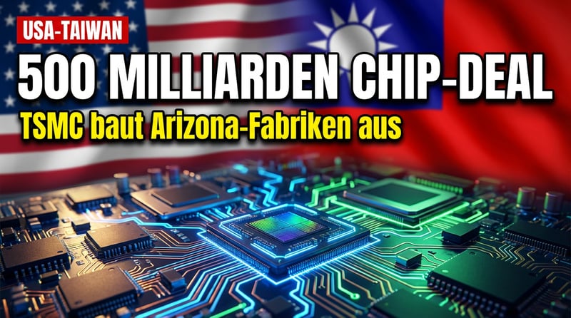 Halbleiter-Offensive: Taiwan und USA besiegeln historisches 500-Milliarden-Dollar-Abkommen