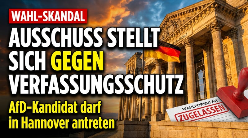 Hannover: Wahlausschuss stellt sich gegen den Verfassungsschutz – AfD-Kandidat darf antreten