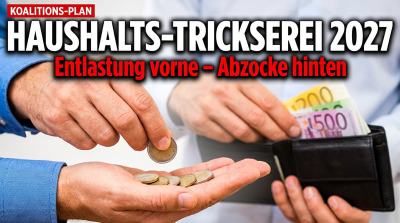 Haushalt 2027: Wie die Große Koalition dem Bürger mit der einen Hand gibt, was sie mit der anderen längst genommen hat
