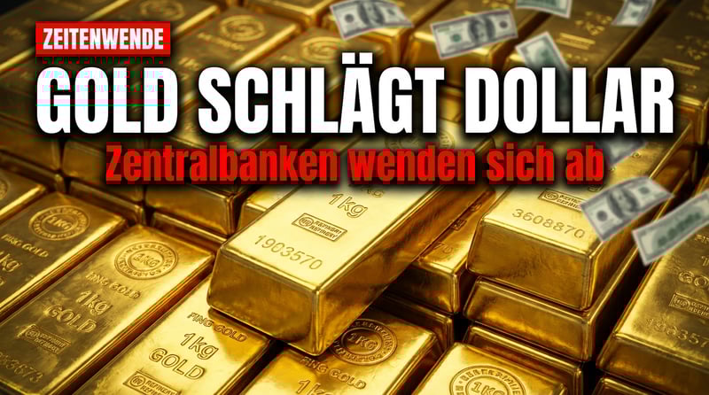 Historischer Wendepunkt: Zentralbanken vertrauen Gold mehr als dem Dollar