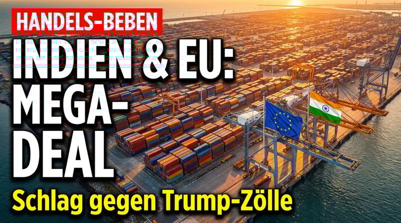 Historisches Handelsabkommen: Indien und EU schließen Mega-Deal – Ein Schlag gegen Trumps Zollpolitik
