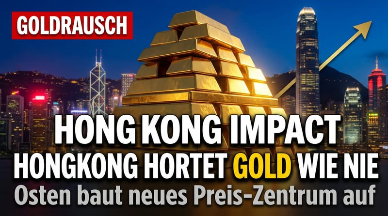 Hongkong hortet Gold wie seit zwölf Jahren nicht mehr – der Osten baut still am neuen Preis-Zentrum