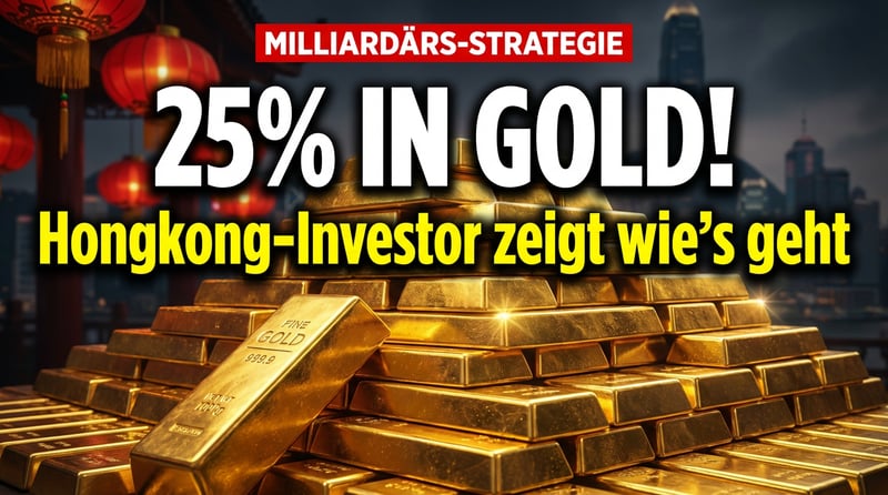 Hongkong-Milliardär setzt ein Viertel seines Vermögens auf Gold – Ein Weckruf für konservative Anleger