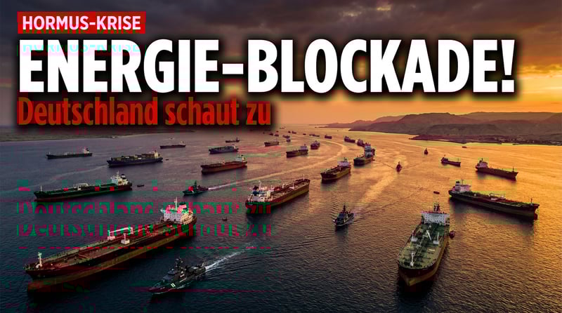 Hormus-Blockade: Deutschland duckt sich weg, während die Welt um Öl und Gas bangt